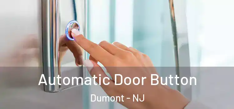  Automatic Door Button Dumont - NJ