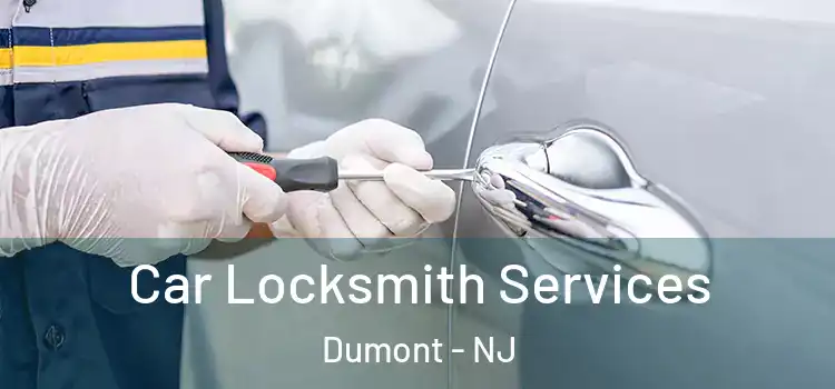  Car Locksmith Services Dumont - NJ