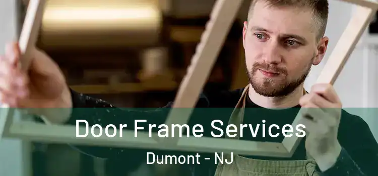  Door Frame Services Dumont - NJ