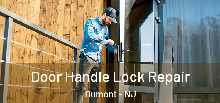  Door Handle Lock Repair Dumont - NJ