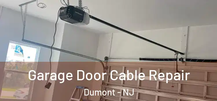  Garage Door Cable Repair Dumont - NJ