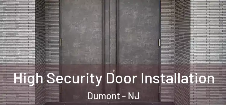  High Security Door Installation Dumont - NJ