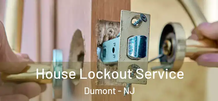  House Lockout Service Dumont - NJ