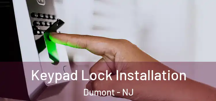  Keypad Lock Installation Dumont - NJ