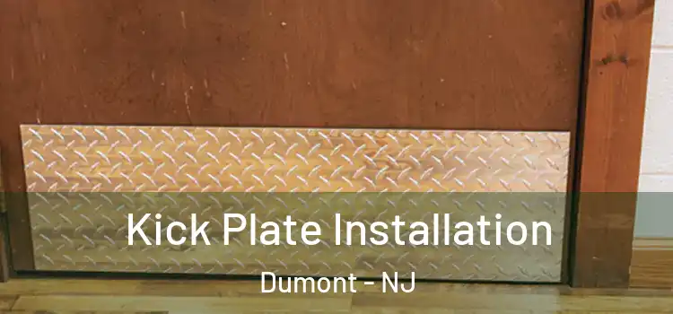  Kick Plate Installation Dumont - NJ
