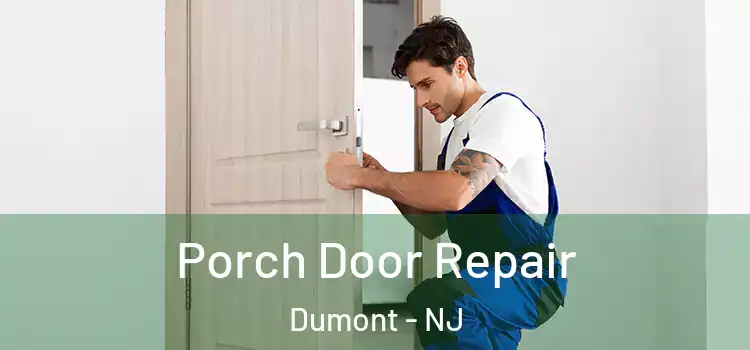  Porch Door Repair Dumont - NJ