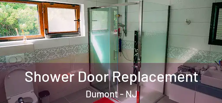  Shower Door Replacement Dumont - NJ