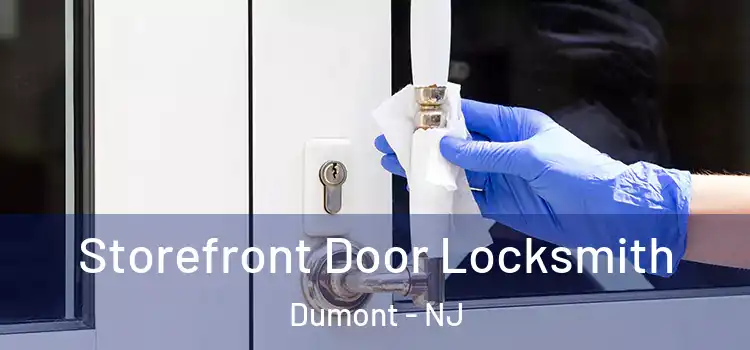  Storefront Door Locksmith Dumont - NJ